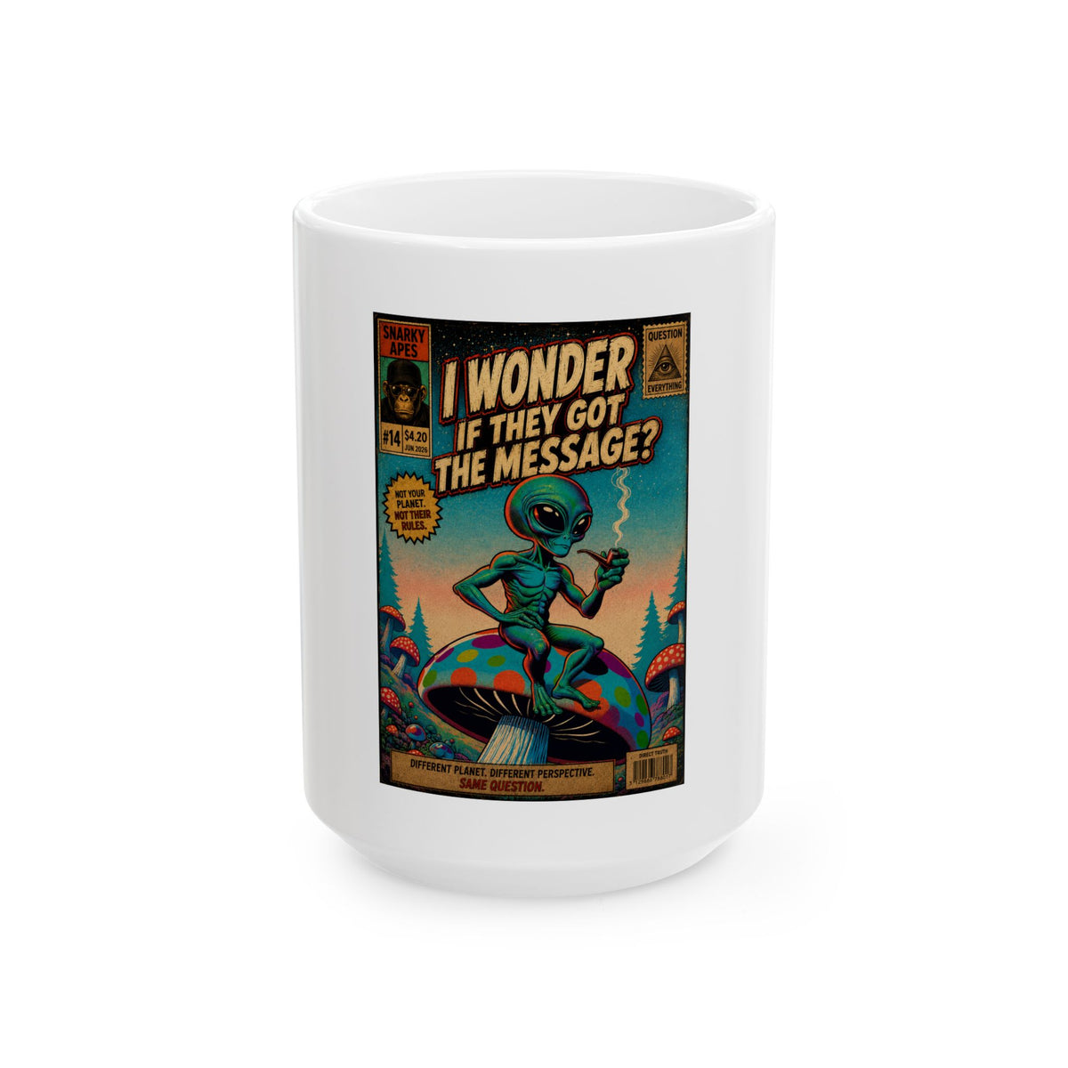 Alien Comic Mug — "I Wonder If They Got The Message?" Retro UFO Coffee Cup
