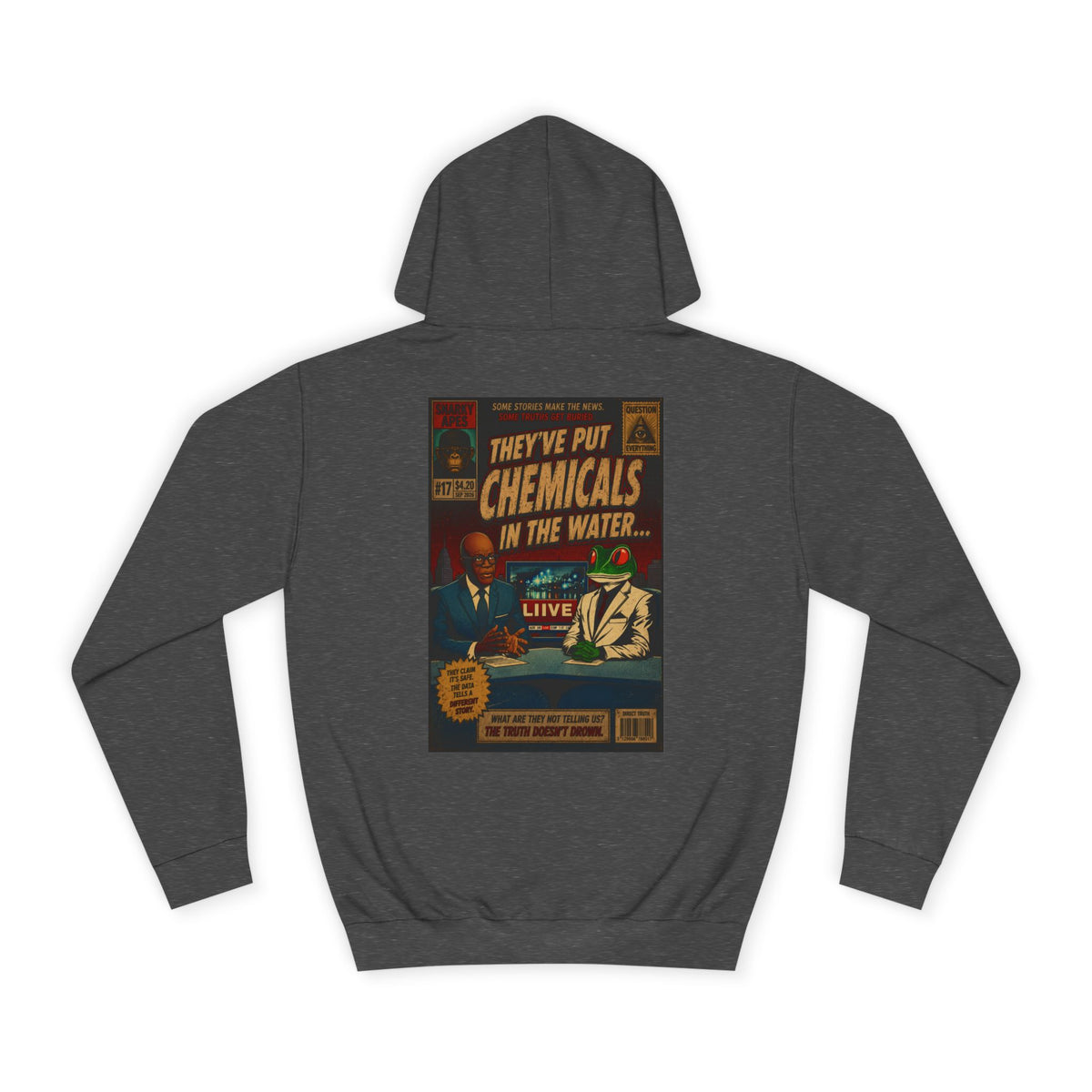 College Hoodie — 'They've Put Chemicals in the Water' Vintage Poster Graphic