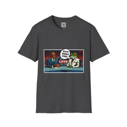 T-Shirt — Satirical News Desk Design (They've Put Chemicals In The Water)
