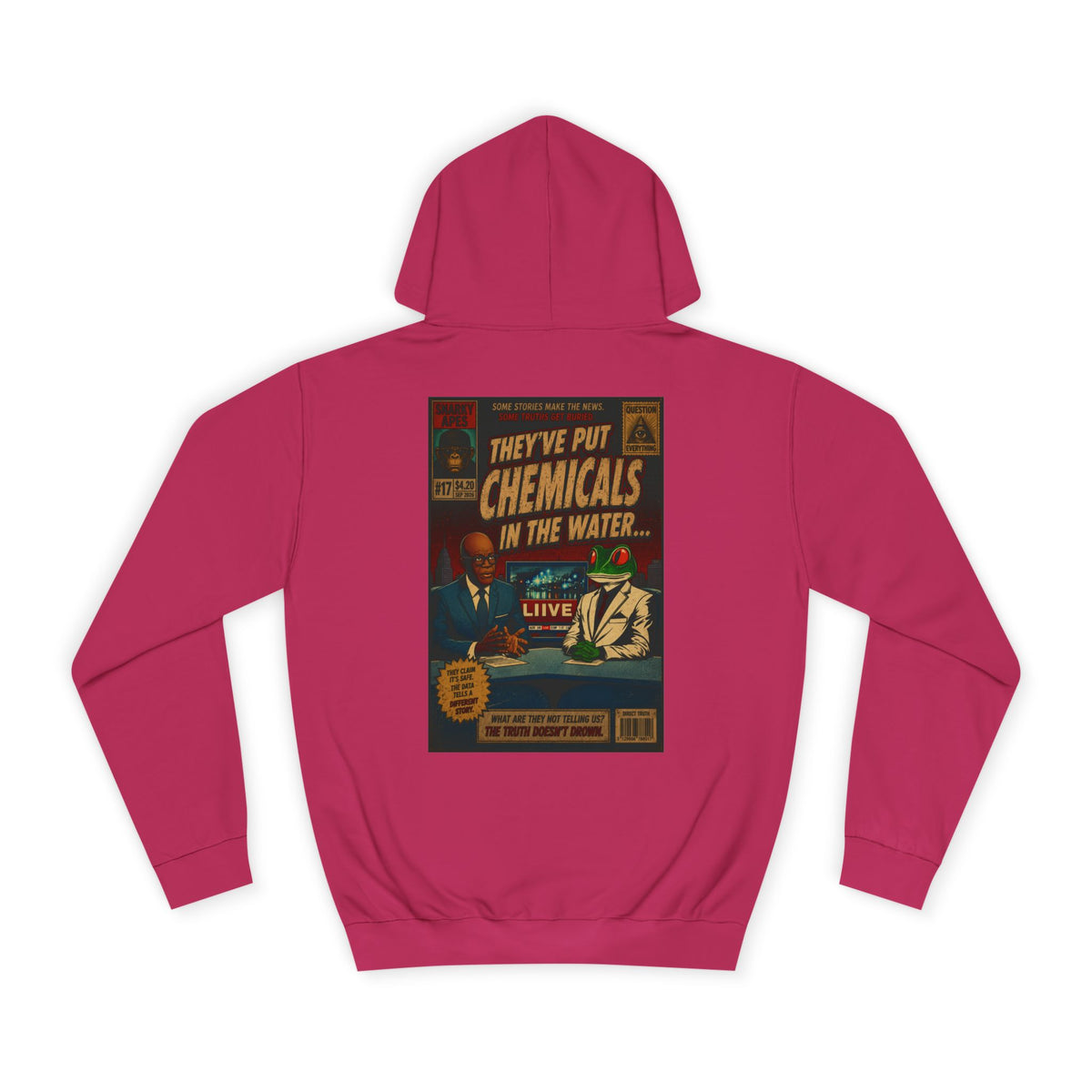 College Hoodie — 'They've Put Chemicals in the Water' Vintage Poster Graphic