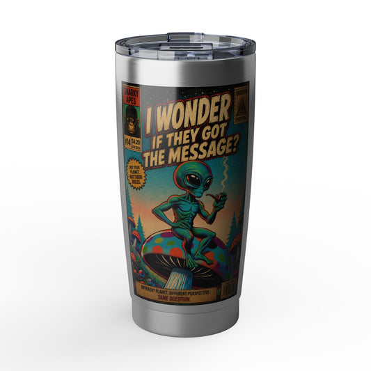 Alien Retro Art 20oz Tumbler — "I Wonder If They Got the Message?" Stainless Travel Cup