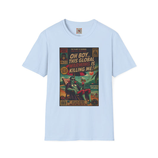 Graphic T-Shirt — "Oh Boy… This Global Warming Is Killing Me!" Vintage Climate Tee