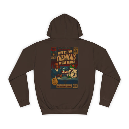 College Hoodie — 'They've Put Chemicals in the Water' Vintage Poster Graphic
